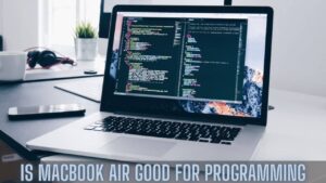 Is Macbook Air Good For Programming