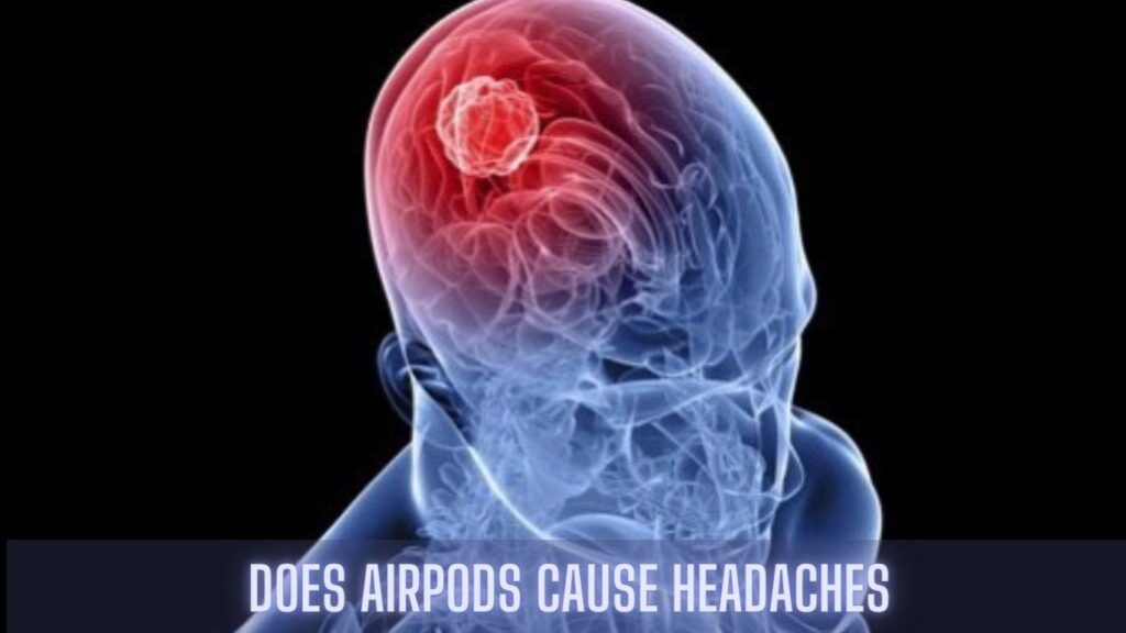 Does Airpods Cause Headaches