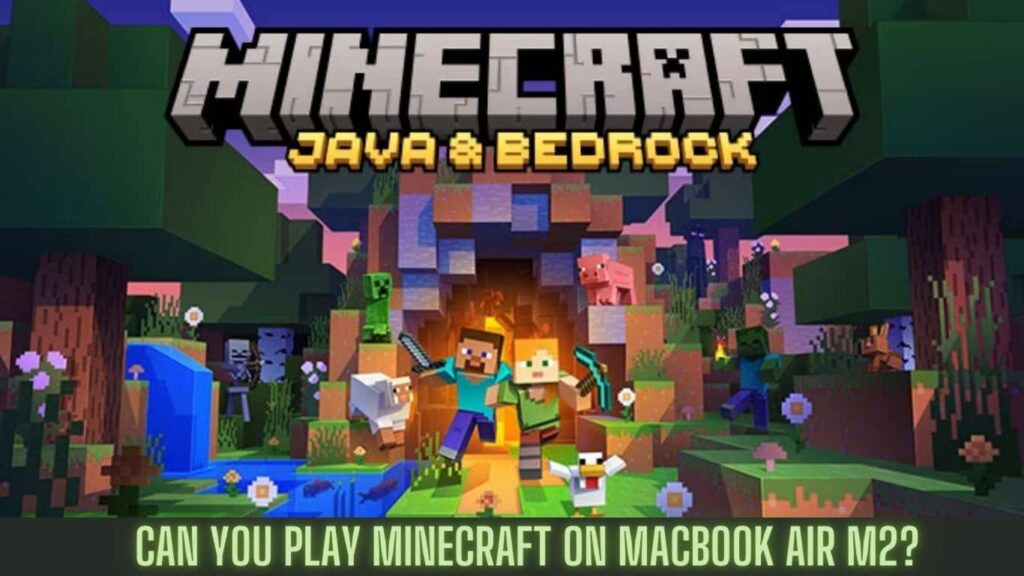 Can You Play Minecraft On Macbook Air M2?